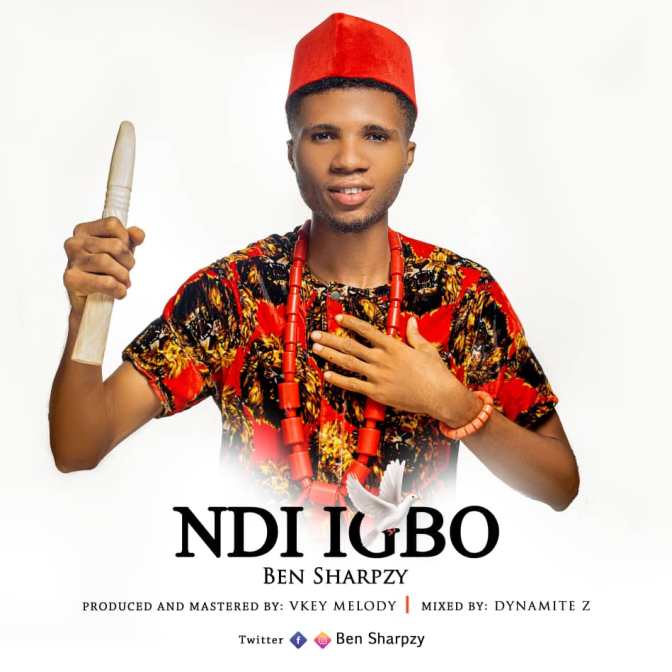 ✴️New Song By Ben                sharpzy_ Ndi Igbo    DOWNLOAD MP3