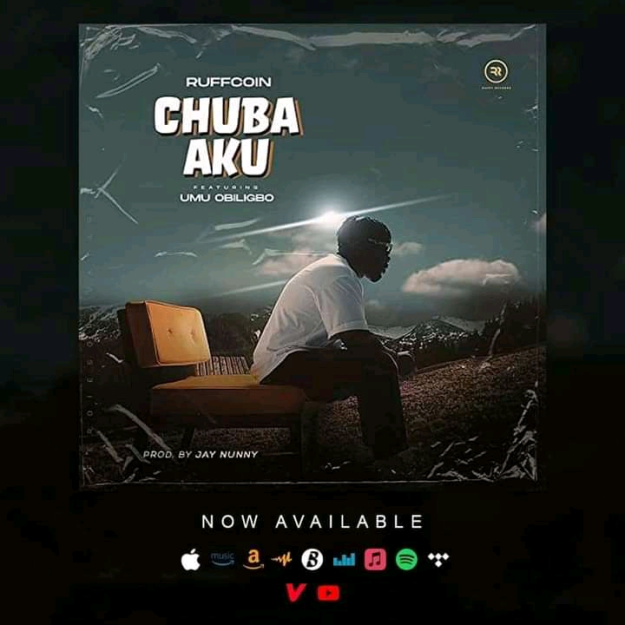 ✴️ [Music] Ruffcoin _ Chuba Aku Feat Umu _ Obiligbo. Video + Audio