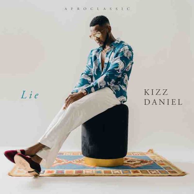 ✴️[Music] Kizz Daniel- Lie