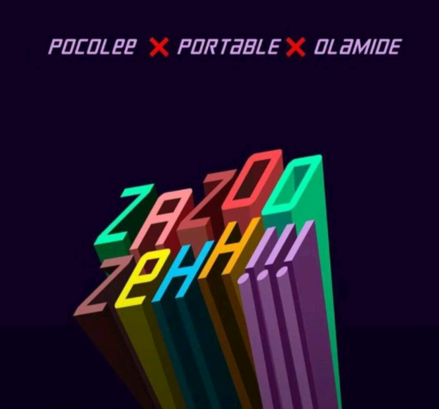 [Music] Olamide X Poco Lee x Portable_ Zazuu Zehh.Mp3